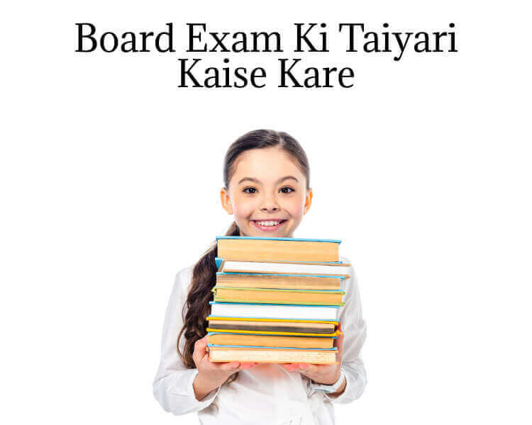 Board Exam Ki Taiyari Kaise Kare