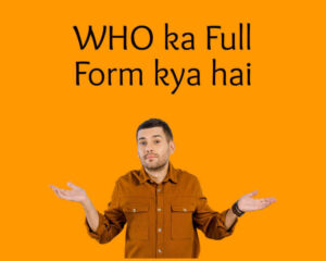 WHO Full Form in Hindi