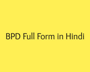 BPD Full Form in Hindi